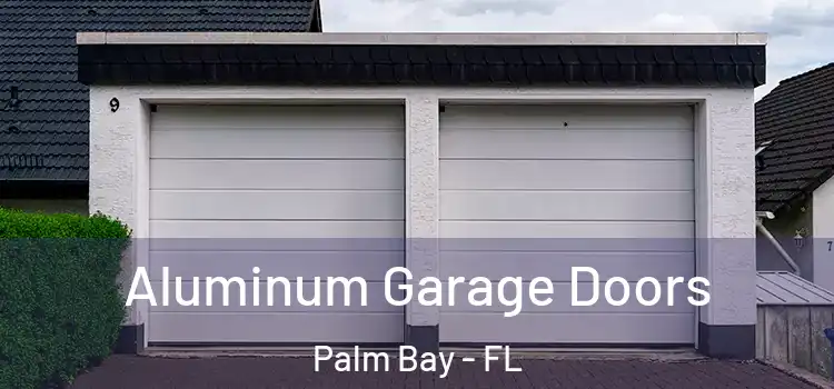  Aluminum Garage Doors Palm Bay - FL