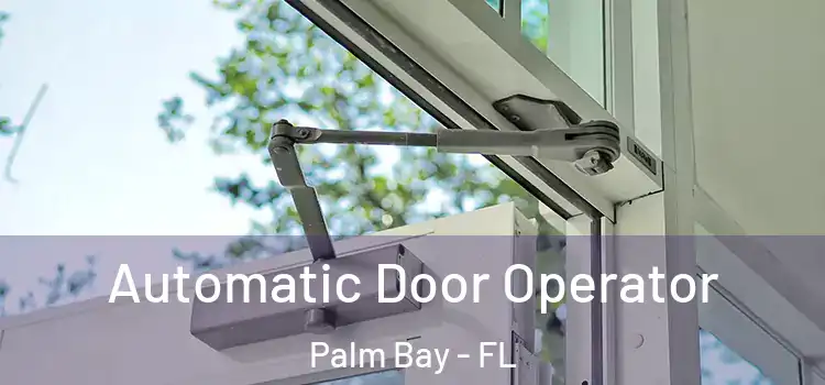 Automatic Door Operator Palm Bay - FL