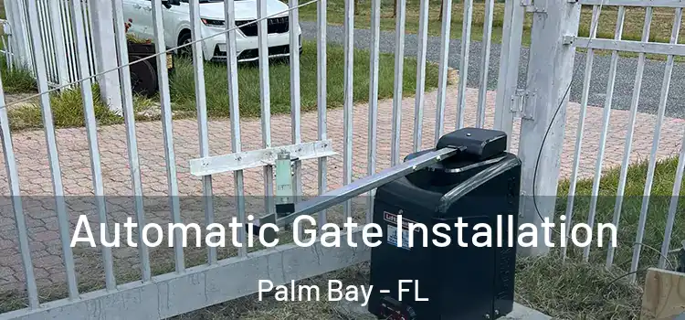 Automatic Gate Installation Palm Bay - FL