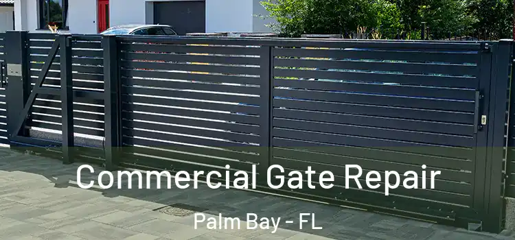  Commercial Gate Repair Palm Bay - FL