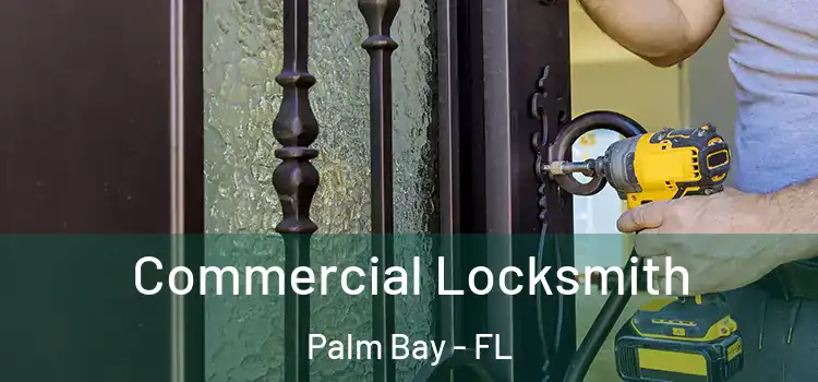 Commercial Locksmith Palm Bay - FL