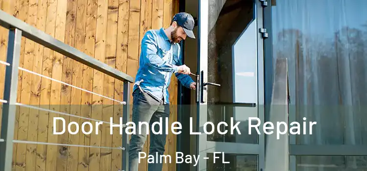 Door Handle Lock Repair Palm Bay - FL