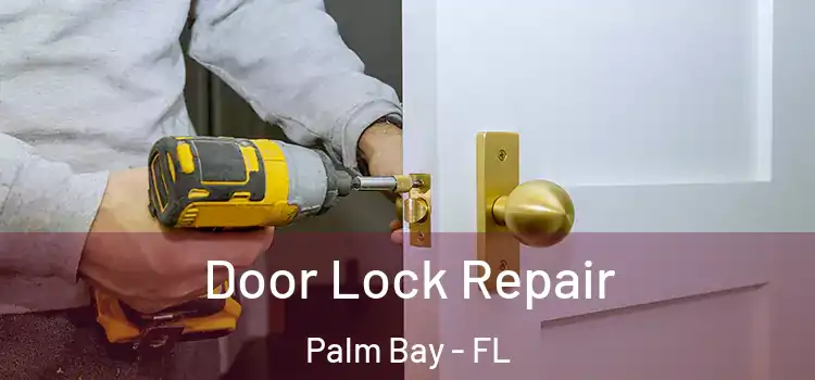 Door Lock Repair Palm Bay - FL