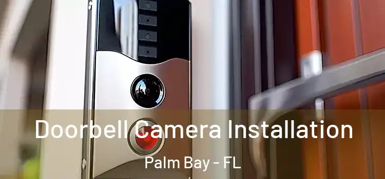  Doorbell Camera Installation Palm Bay - FL