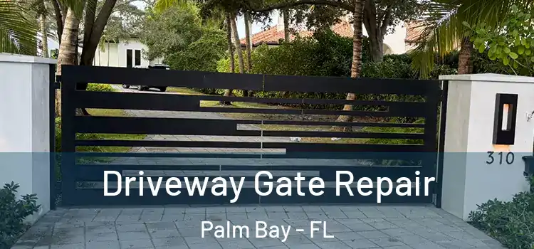 Driveway Gate Repair Palm Bay - FL