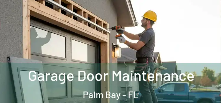 Garage Door Maintenance Palm Bay - FL