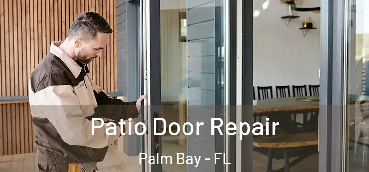  Patio Door Repair Palm Bay - FL