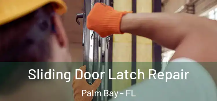  Sliding Door Latch Repair Palm Bay - FL