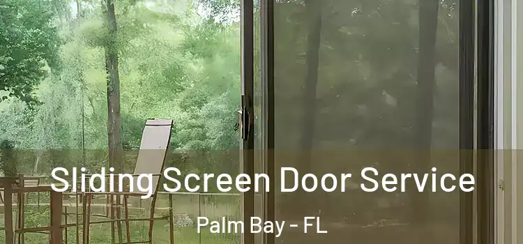 Sliding Screen Door Service Palm Bay - FL