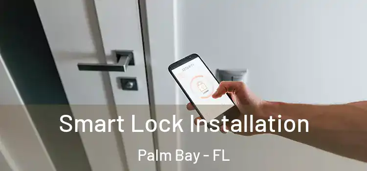 Smart Lock Installation Palm Bay - FL