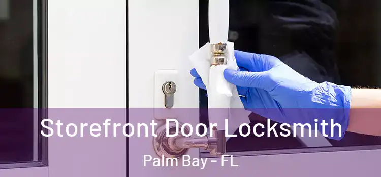 Storefront Door Locksmith Palm Bay - FL